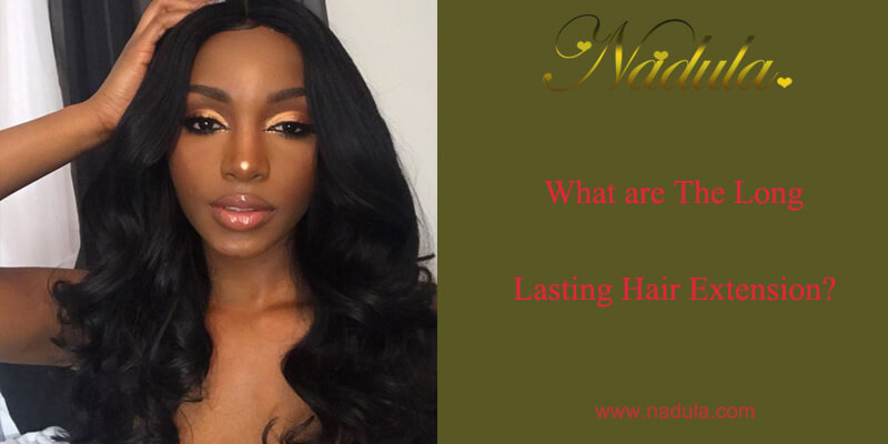 What Are The Long lasting Hair Extension?