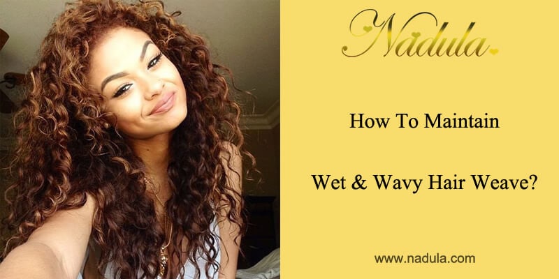 wet and wavy hair weave