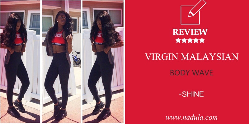 Shine’s Malaysian Body Wave Virgin Hair Review..